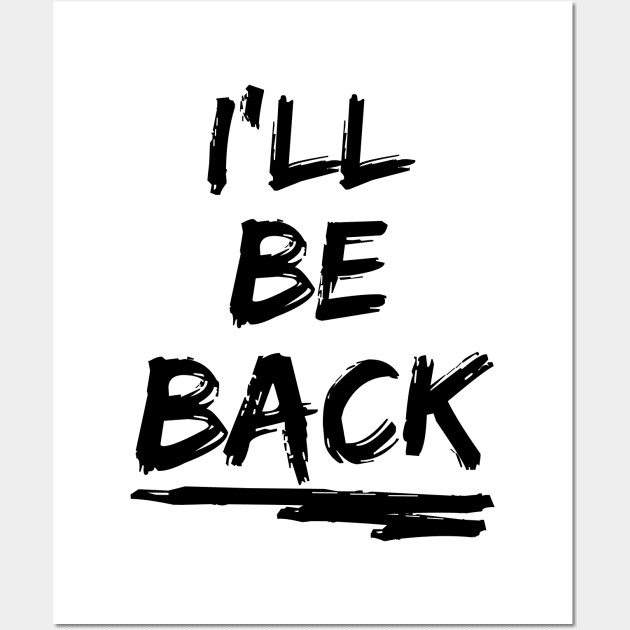 I'll be back Wall Art by valsymot